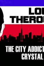 Watch Louis Theroux: The City Addicted To Crystal Meth Myflixer