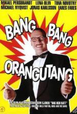 Watch Bang Bang Orangutang Myflixer