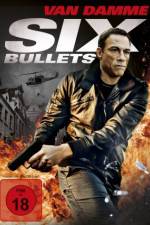 Watch 6 Bullets Myflixer