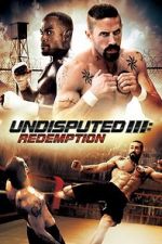 Watch Undisputed 3: Redemption Myflixer
