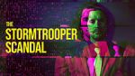 Watch The Stormtrooper Scandal Myflixer