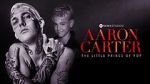 Watch Aaron Carter: The Little Prince of Pop Myflixer