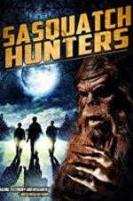 Watch Sasquatch Hunters Myflixer