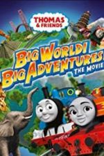 Watch Thomas & Friends: Big World! Big Adventures! The Movie Myflixer