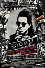 Watch Room 37: The Mysterious Death of Johnny Thunders Myflixer