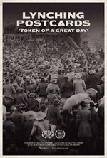 Watch Lynching Postcards: \'Token of A Great Day\' (Short 2021) Myflixer