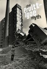 Watch The Pruitt-Igoe Myth Myflixer