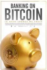 Watch Banking on Bitcoin Myflixer