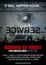Watch Murder by Proxy: How America Went Postal Myflixer