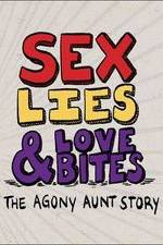 Watch Sex, Lies & Love Bites: The Agony Aunt Story Myflixer