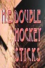 Watch H-E Double Hockey Sticks Myflixer