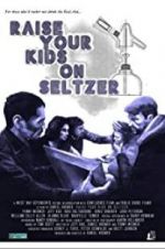 Watch Raise Your Kids on Seltzer Myflixer
