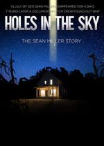 Watch Holes in the Sky: The Sean Miller Story Myflixer