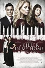 Watch A Killer in My Home Myflixer