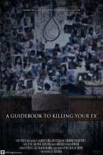 Watch A Guidebook to Killing Your Ex Myflixer