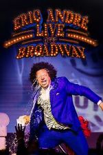 Watch Eric Andr� Live Near Broadway (TV Special 2024) Myflixer