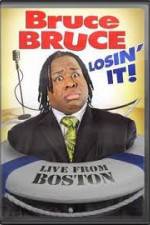 Watch Bruce Bruce: Losin It - Live From Boston Myflixer