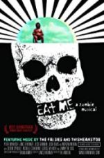 Watch Eat Me: A Zombie Musical Myflixer