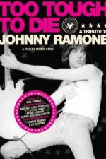 Watch Too Tough to Die: A Tribute to Johnny Ramone Myflixer