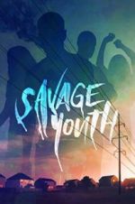 Watch Savage Youth Myflixer