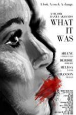 Watch What It Was Myflixer