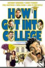Watch How I Got Into College Myflixer