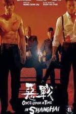 Watch Once Upon a Time in Shangai Myflixer