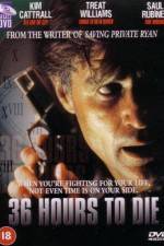Watch 36 Hours to Die Myflixer