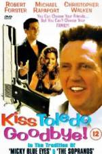 Watch Kiss Toledo Goodbye Myflixer