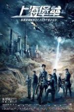 Watch Shanghai Fortress Myflixer
