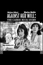 Watch Against Her Will: The Carrie Buck Story Myflixer