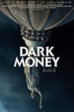 Watch Dark Money Myflixer