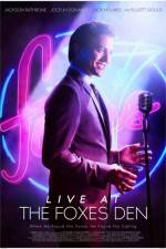 Watch Live at the Foxes Den Myflixer