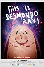 Watch This Is Desmondo Ray Myflixer