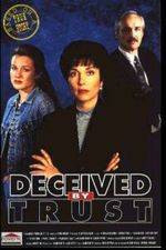 Watch Deceived by Trust A Moment of Truth Movie Myflixer