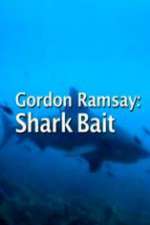 Watch Gordon Ramsay: Shark Bait Myflixer