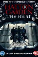 Watch Hatton Garden the Heist Myflixer