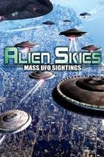 Watch Alien Skies Mass UFO Sightings Myflixer