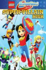 Watch Lego DC Super Hero Girls: Super-Villain High Myflixer