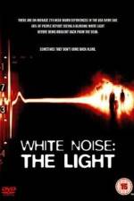Watch White Noise 2: The Light Myflixer