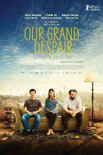 Watch Our Grand Despair Myflixer