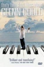 Watch Thirty Two Short Films About Glenn Gould Myflixer