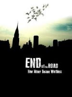 Watch End of the Road: How Money Became Worthless Myflixer