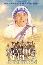 Watch Mother Teresa: No Greater Love Myflixer