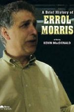 Watch A Brief History of Errol Morris Myflixer