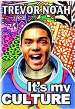Watch Trevor Noah: It\'s My Culture Myflixer