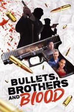 Watch Bullets, Brothers and Blood Myflixer