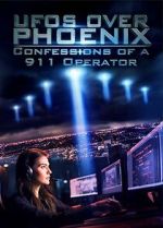 Watch UFOs Over Phoenix: Confessions of a 911 Operator Myflixer