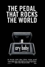 Watch Cry Baby The Pedal that Rocks the World Myflixer