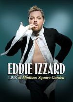 Watch Eddie Izzard: Live at Madison Square Garden (TV Special 2011) Myflixer